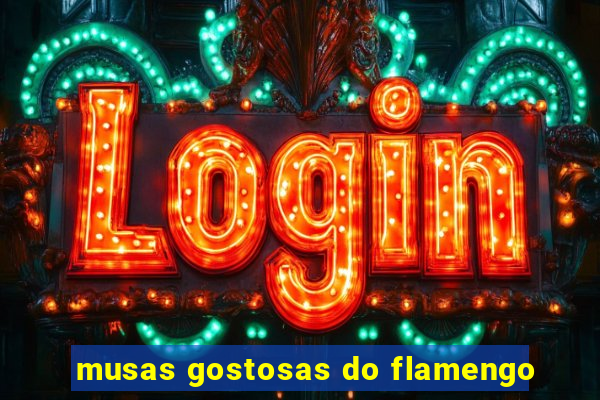 musas gostosas do flamengo